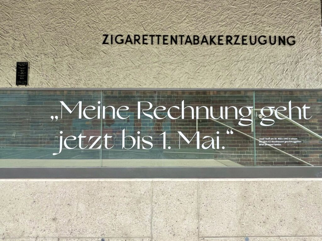 Zitat von Josef Teufl, Widerstandskämpfer im Nationalsozialismus und Arbeiter in der Tabakfabrik, auf der Rampe zum Haus CASABLANCA: "Meine Rechnung geht jetzt bis 1. Mai."